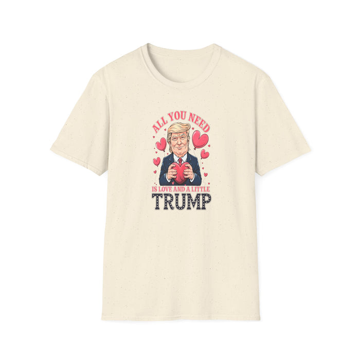 Trump Valentine "All You Need Is Love And A Little Trump" T-Shirt