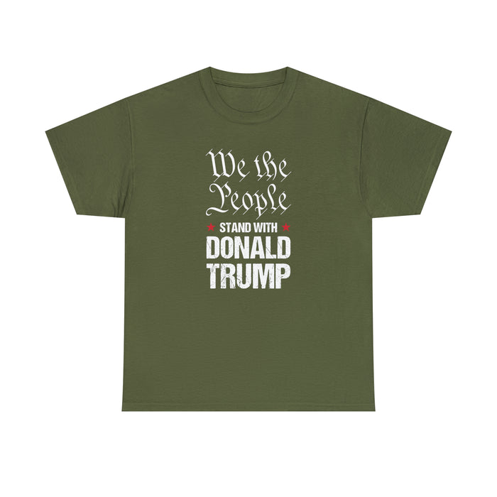 We The People Stand With Donald Trump Unisex T-Shirt