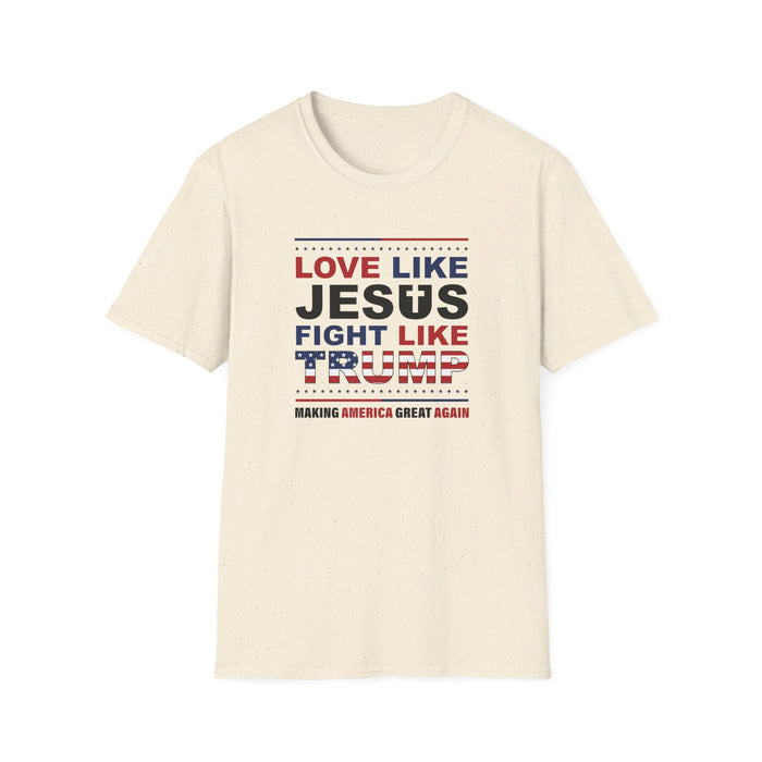 Love Like Jesus Fight Like Trump "Making America Great Again" T-Shirt