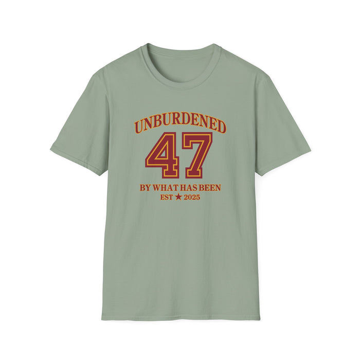 47 Unburdened by What Has Been T-Shirt