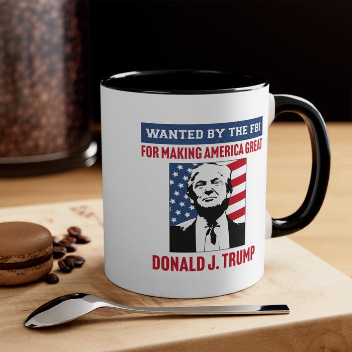 Wanted by the FBI for Making America Great Again Mug (2 Colors, 2 Sizes)