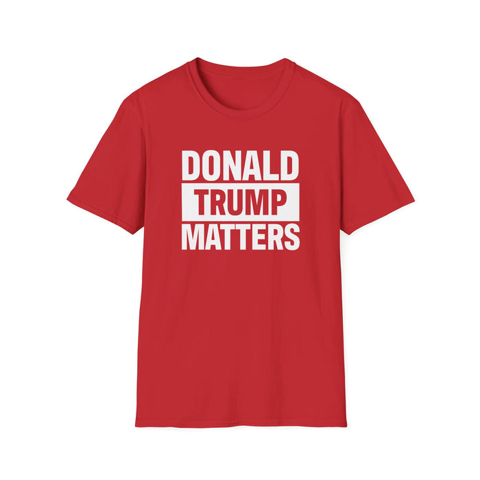 Donald Trump Matters T-Shirt