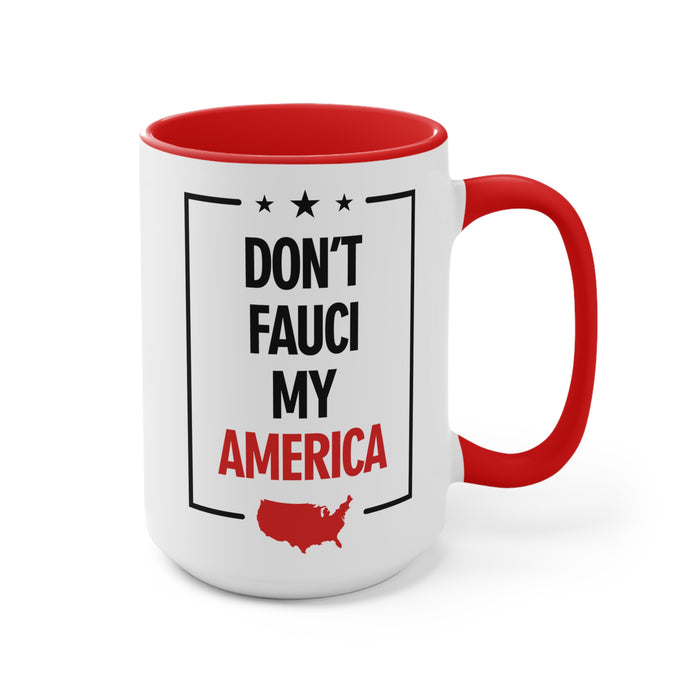 Don't Fauci My America Mug (2 sizes, 2 colors)