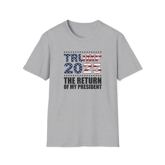 Trump 2025 The Return of My President T-Shirt