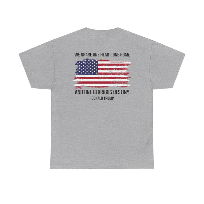 "We share one heart, one home..." Trump Quote T-Shirt (Front & Back Design)