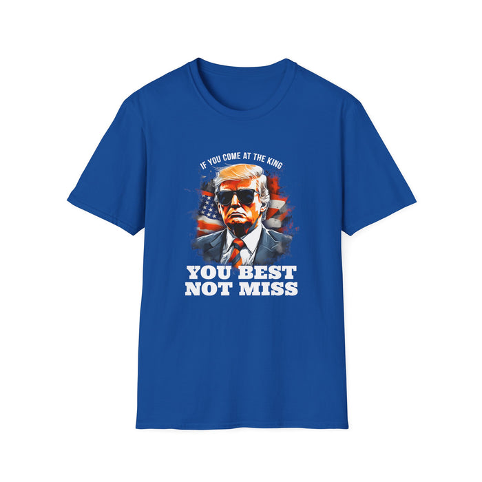 Trump: If You Come at the King You Best Not Miss T-Shirt