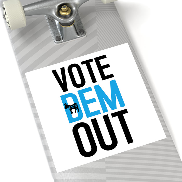 Vote Dem Out Sticker (Indoor\Outdoor) (3 sizes)