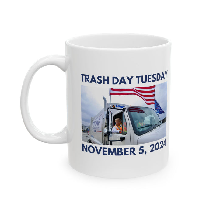 Trash Day Tuesday November 5, 2024 Trump Mug