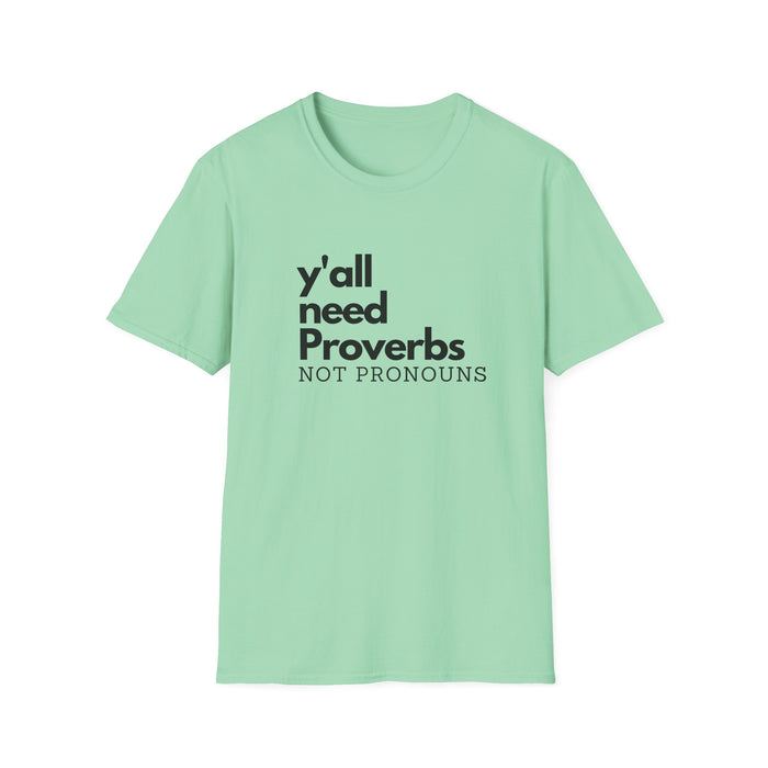 Y'all Need Proverbs. Not Pronouns Unisex T-Shirt