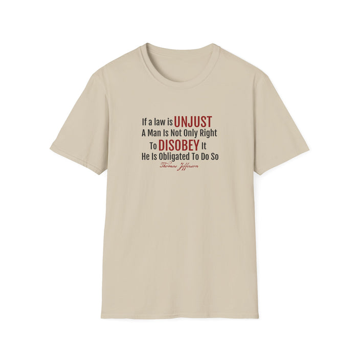 "If A Law Is Unjust..." Thomas Jefferson Quote T-Shirt