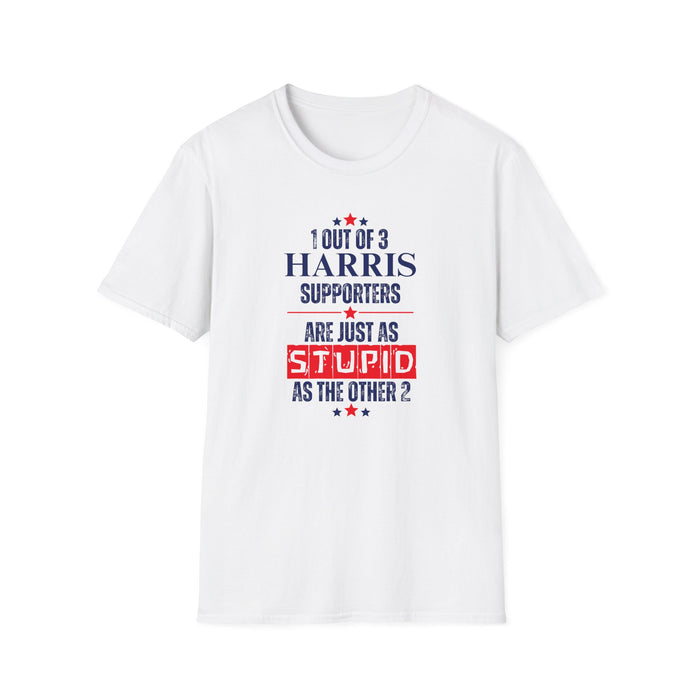 1 Out of 3 Harris Supporters Are Just as Stupid as the Other 2 T-Shirt