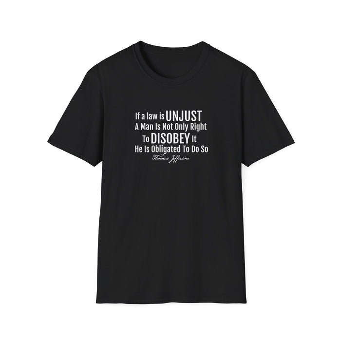 "If A Law Is Unjust..." Thomas Jefferson Quote T-Shirt