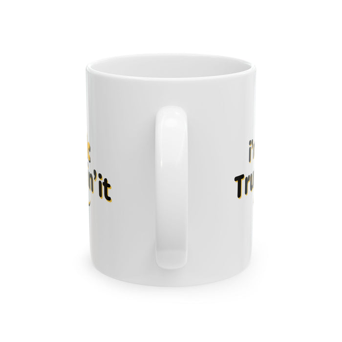 I'm McTrumpin' It Coffee Mug (2 Sizes)