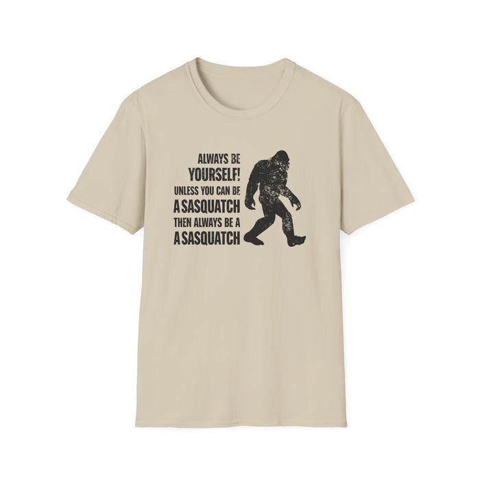 Always Be A Sasquatch T-Shirt