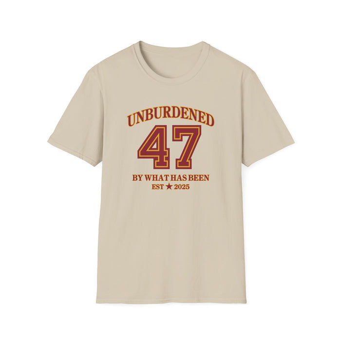 47 Unburdened by What Has Been T-Shirt