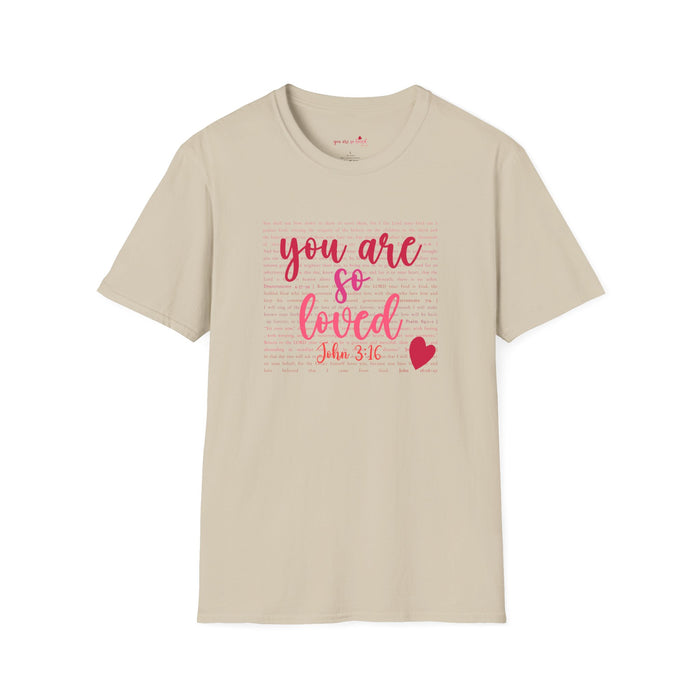 You Are So Loved (John 3:16) T-Shirt