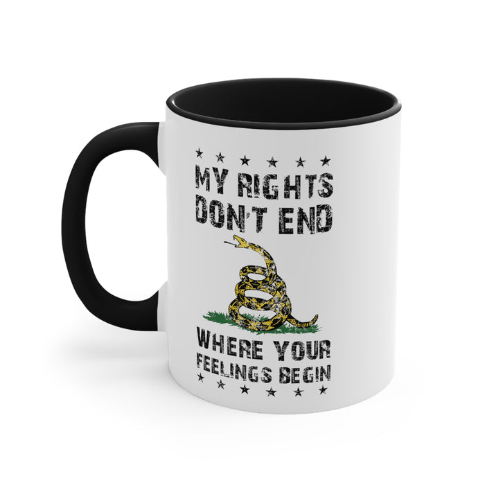 My Rights Don't End Where Your Feelings Begin Mug