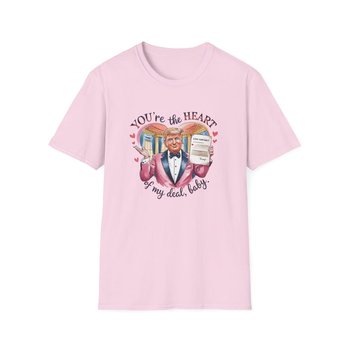 Trump Valentine "You're the Heart of my Deal, Baby" T-Shirt