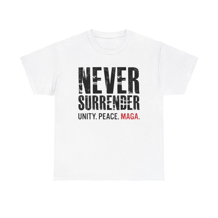 Never Surrender. Unity. Peace. MAGA Trump T-Shirt