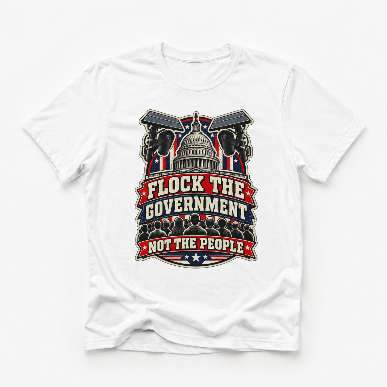 Flock the Government, Not the People T-Shirt | Patriotic Political Graphic Tee | Conservative Statement Shirt