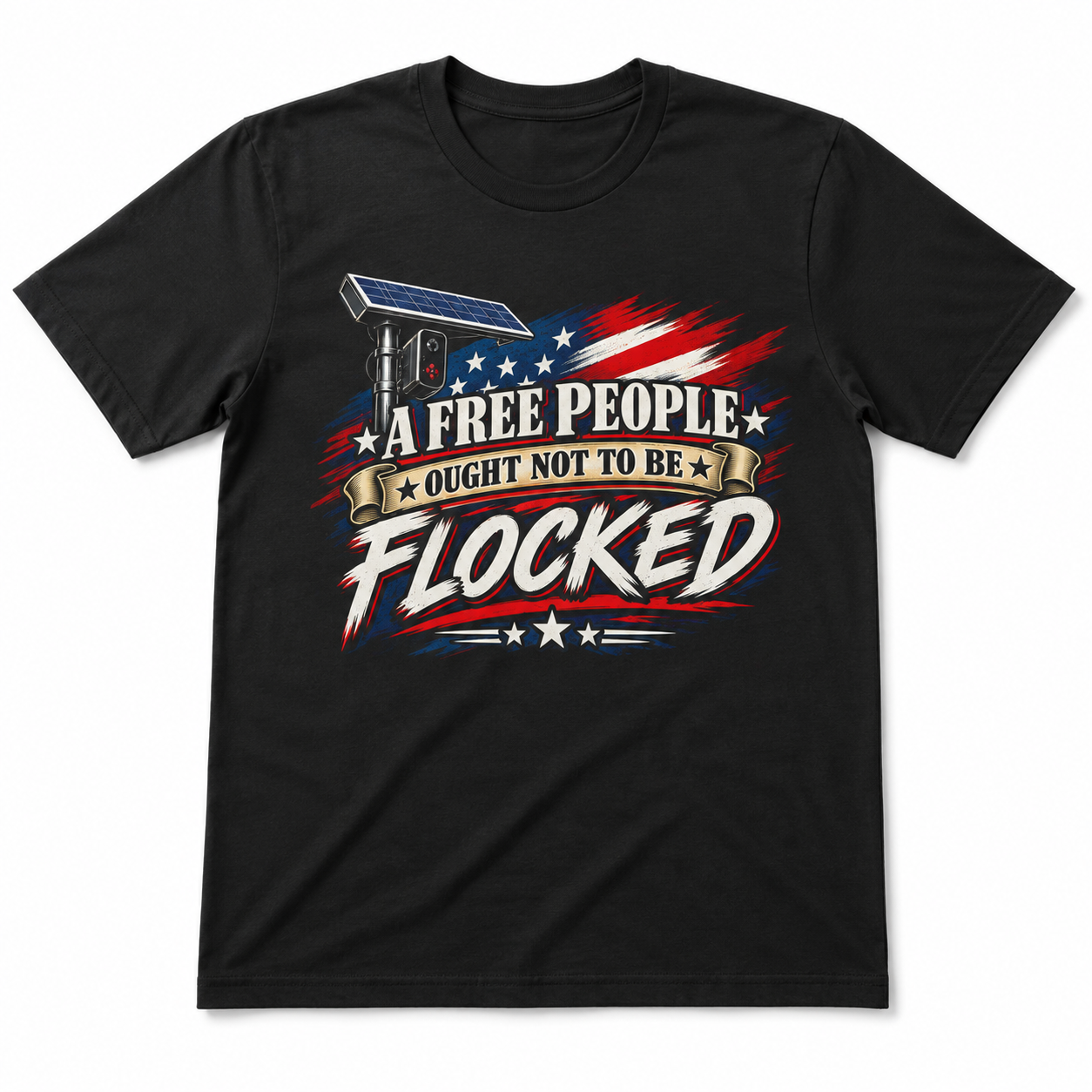 A Free People Ought Not to be Flocked T-Shirt