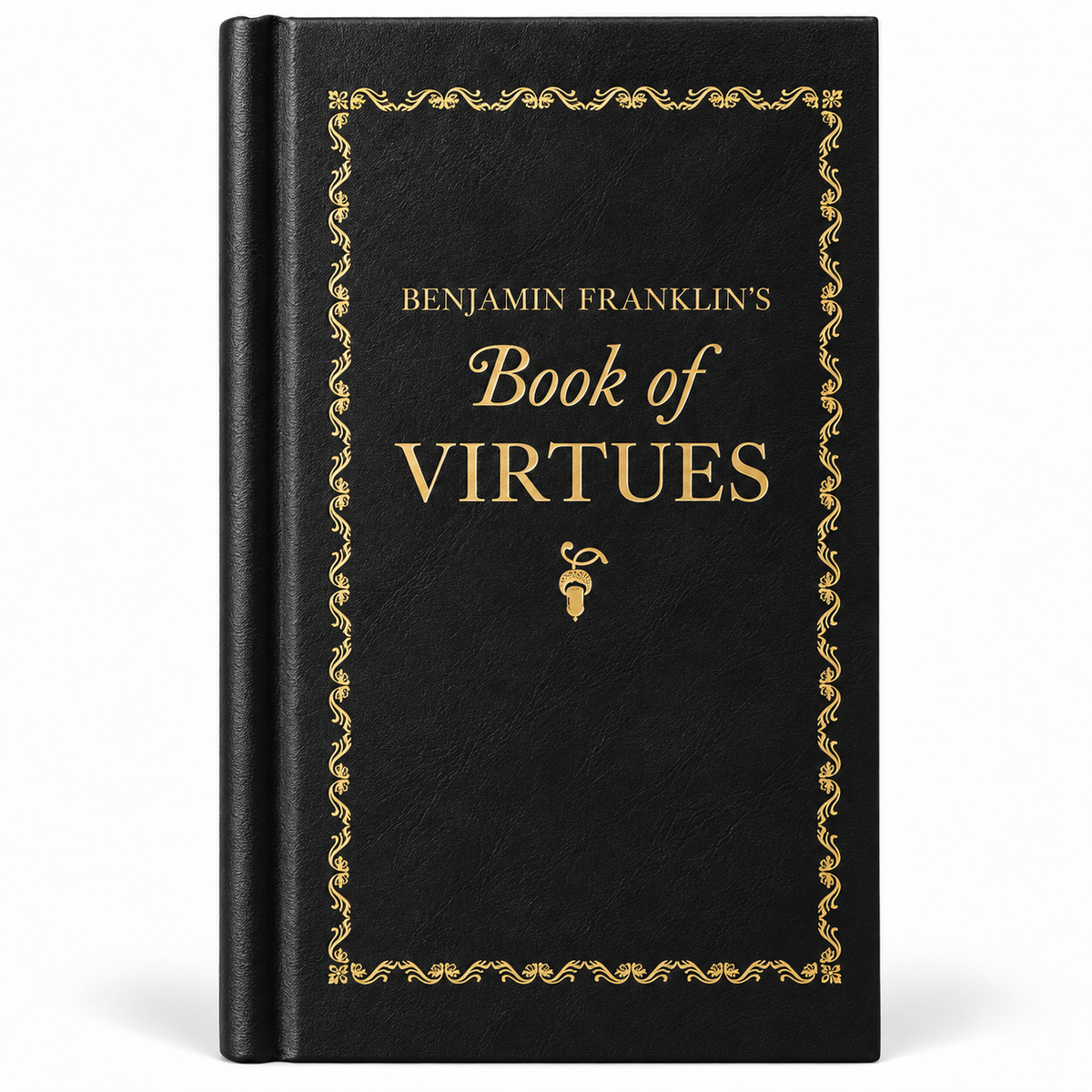 Benjamin Franklin's Book of Virtues