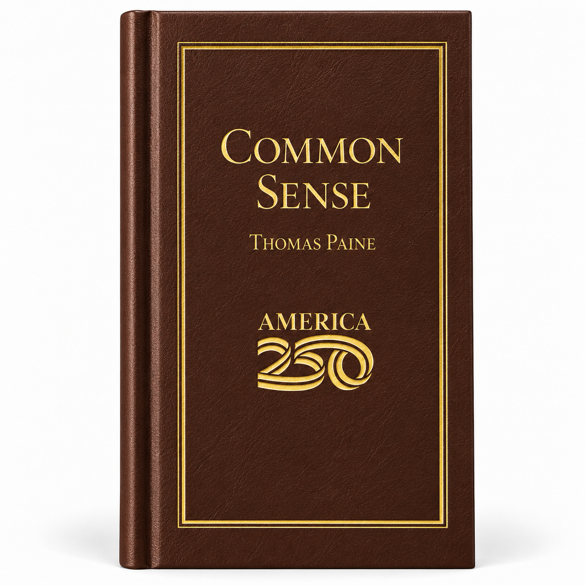 Common Sense by Thomas Paine | America 250 Edition | 1776–2026 Commemorative Hardcover
