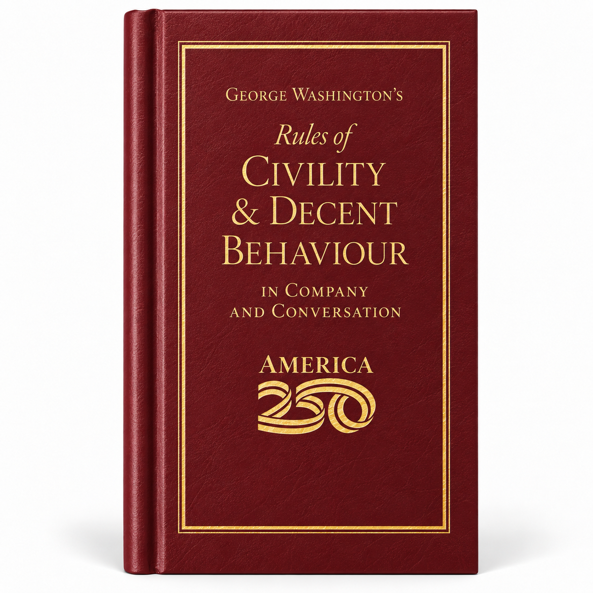 George Washington's Rules of Civility: America 250™ Edition – Official Hardcover