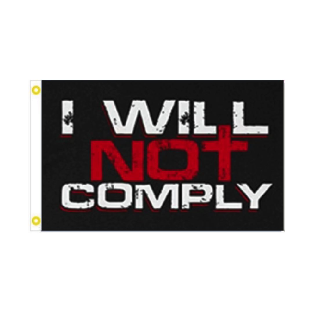 I Will Not Comply 3'x5' Flag —