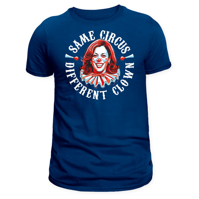 Same Circus Different Clown Kamala T-Shirt