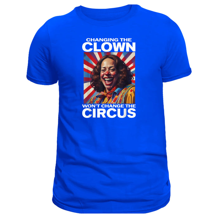 Changing the Clown Won't Change the Circus Kamala T-Shirt