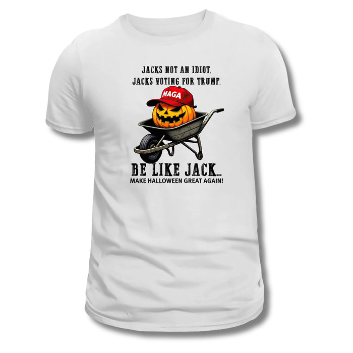 Jacks Not An Idiot Jacks Voting for Trump Be Like Jack T-Shirt