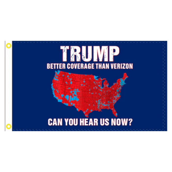 Trump Better Coverage Than Verizon - Can You Hear Us Now Flag