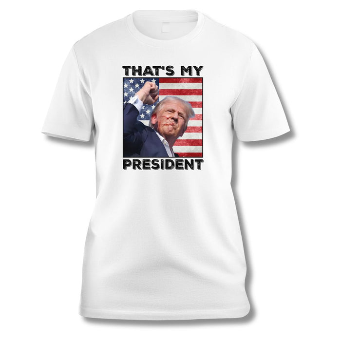 That's My President! Trump Fight T-Shirt