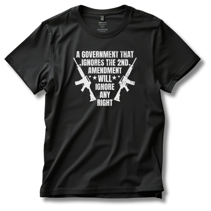 A Government That Ignores the 2nd Amendment... T-Shirt