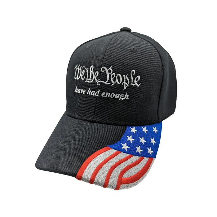 We the People Have Had Enough Embroidered Hat w/ Flag Bill (Black)