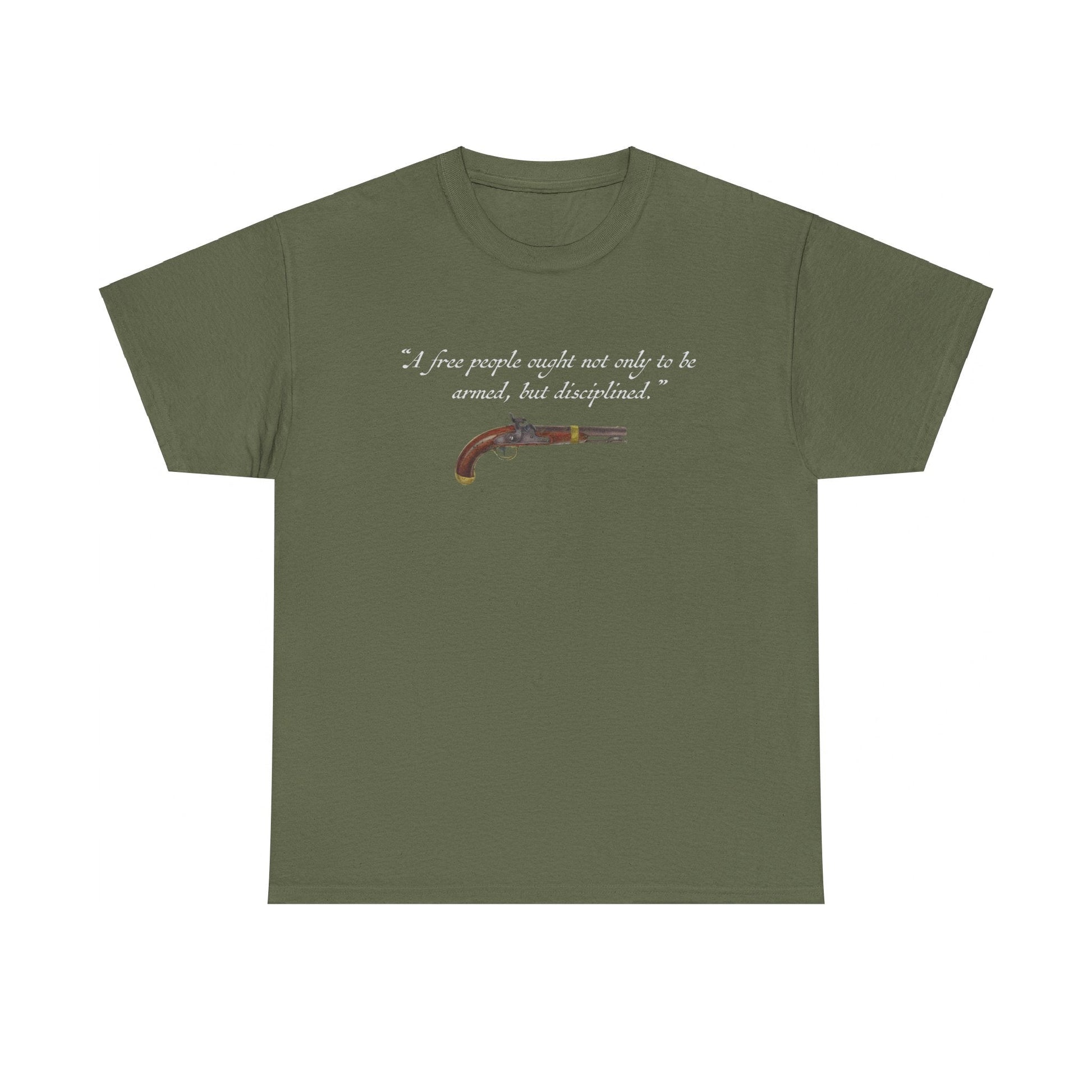 "A free people ought not only to be armed, but disciplined" T-Shirt - PatriotDepot.com