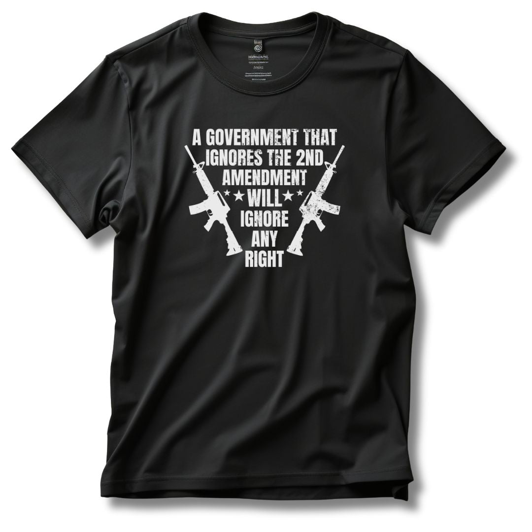 A Government That Ignores the 2nd Amendment... T-Shirt - PatriotDepot.com