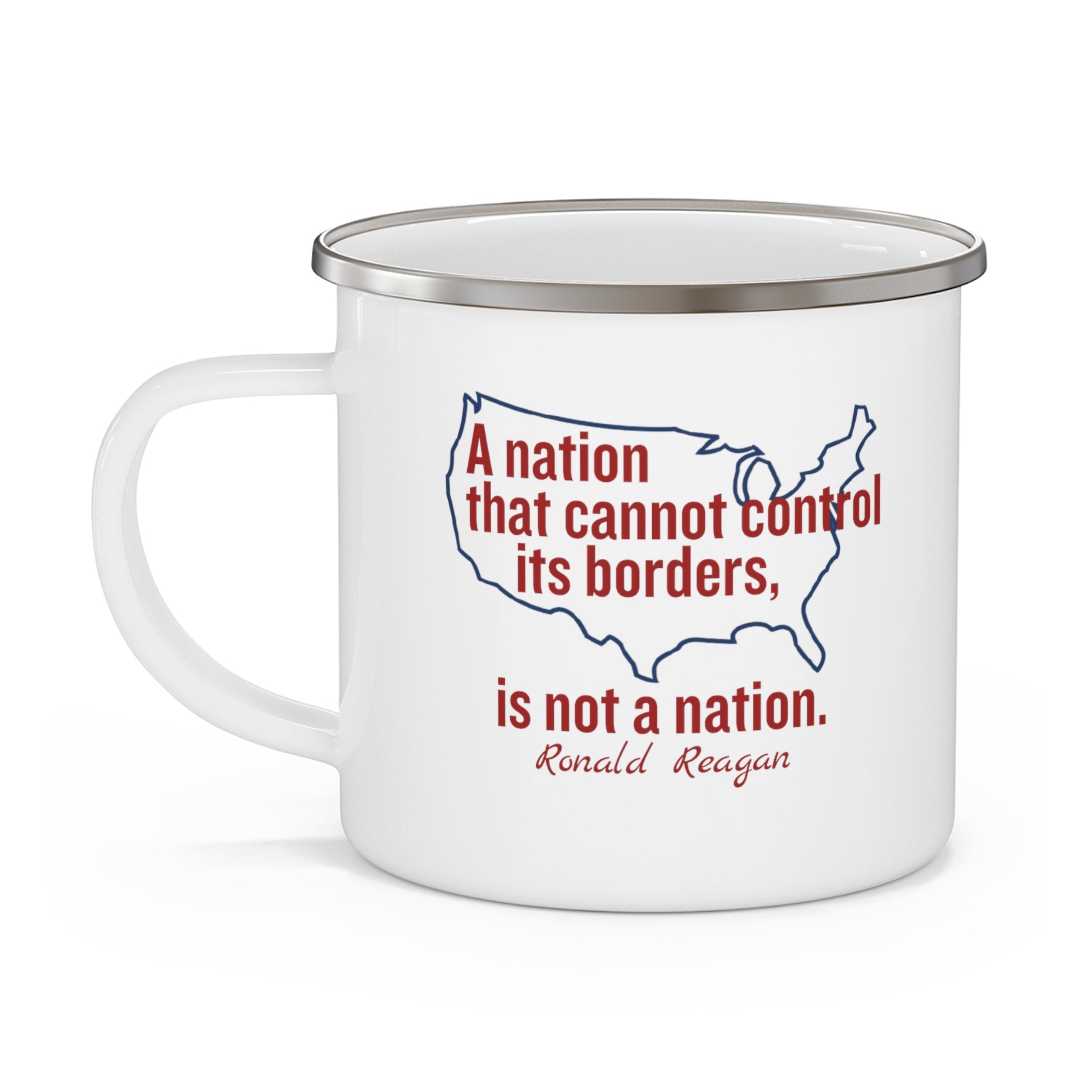 A Nation That Can Not Control It's Borders, Enamel Camping Mug - PatriotDepot.com