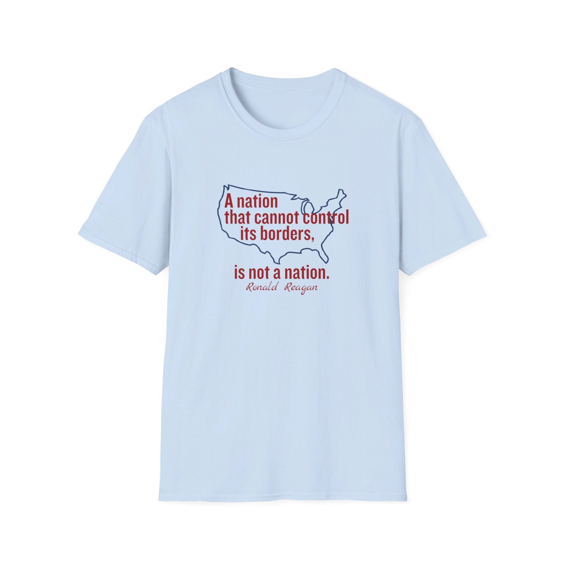 "A Nation That Cannot Control Its Borders Is Not A Nation" Ronald Reagan T-Shirt - PatriotDepot.com
