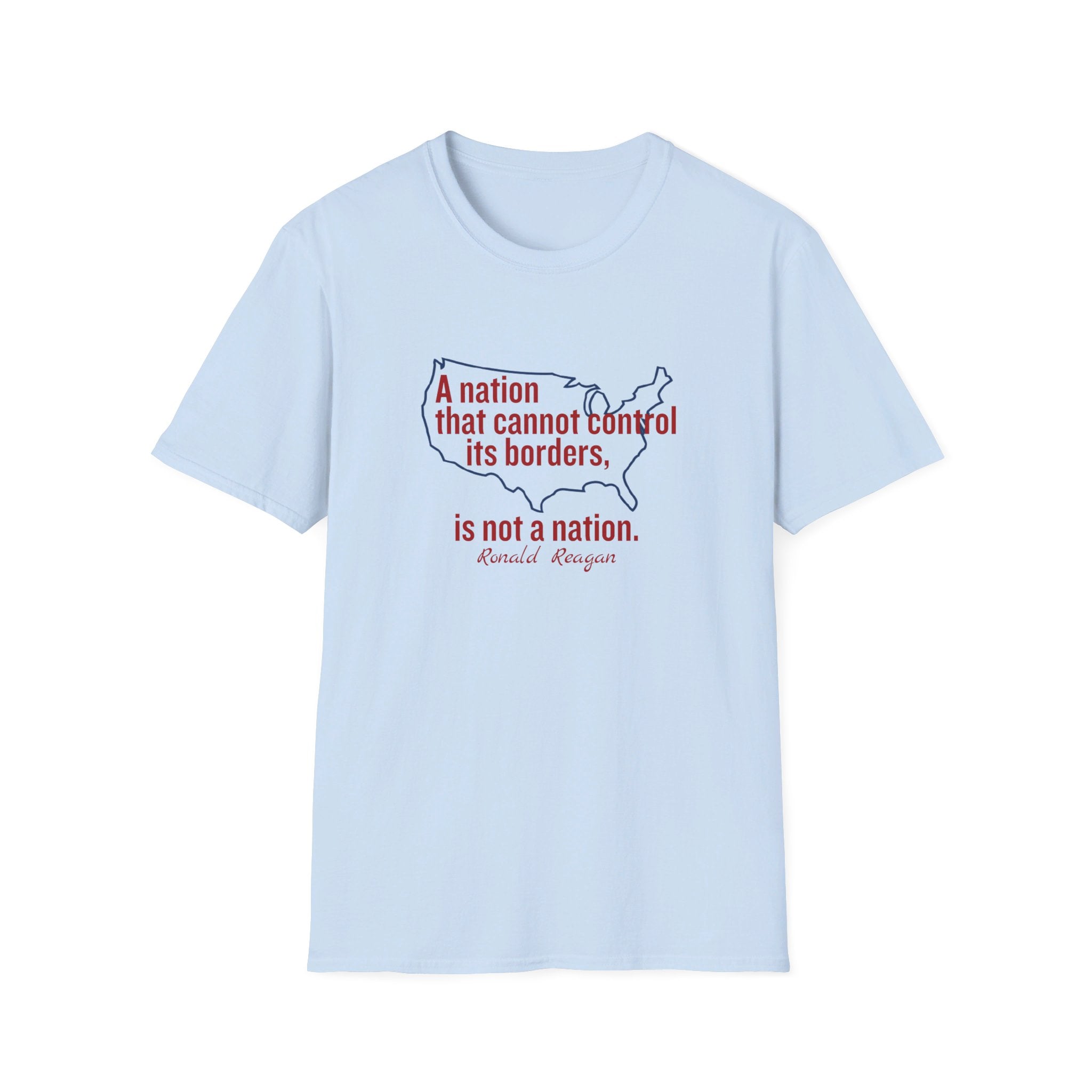 "A Nation That Cannot Control Its Borders Is Not A Nation" Ronald Reagan T-Shirt - PatriotDepot.com