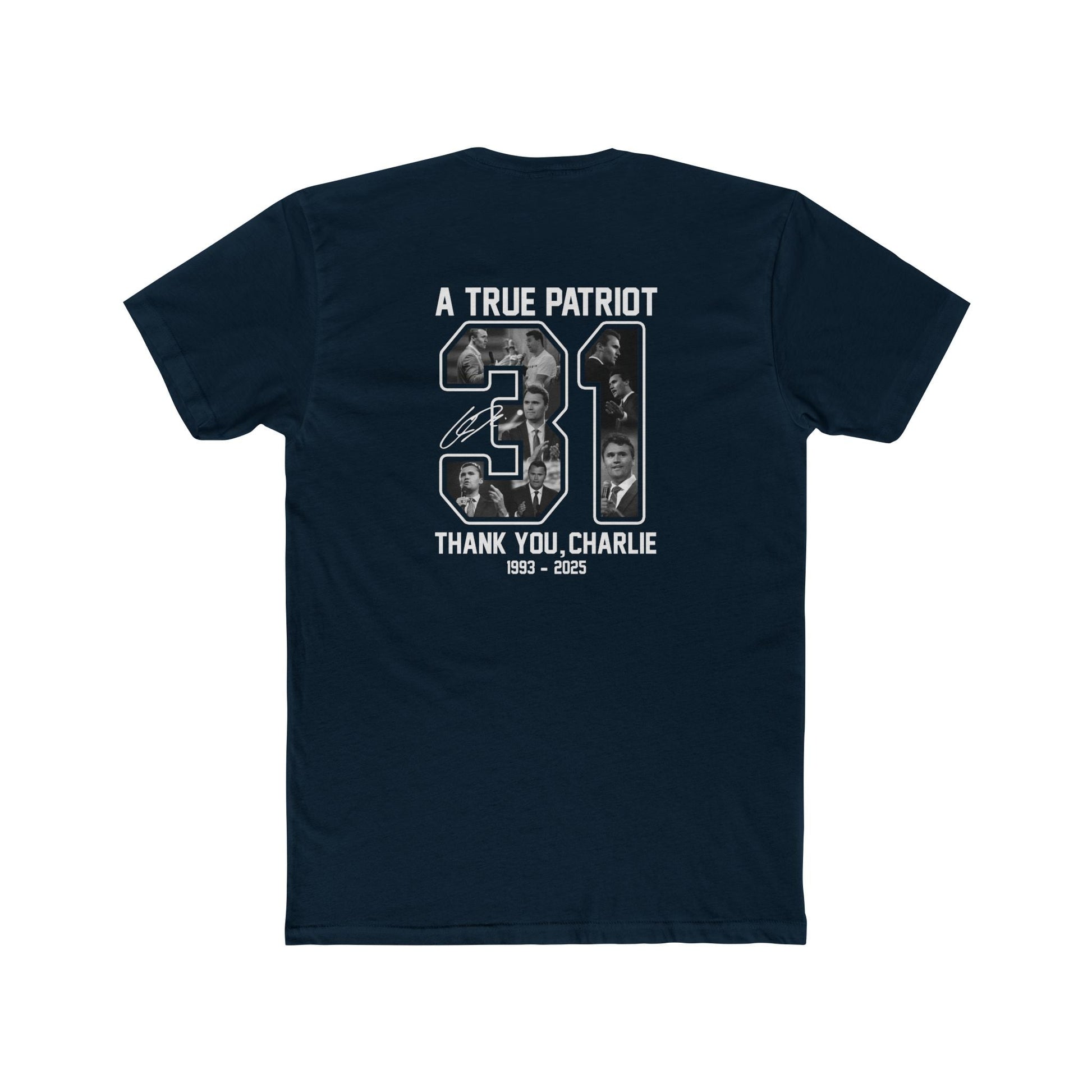 A True Patriot, Charlie Kirk, 31 T-Shirt | National Day of Remembrance October 14th - PatriotDepot.com