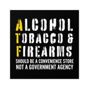 Alcohol, Tobacco, & Firearms Sticker (Indoor\Outdoor) - PatriotDepot.com