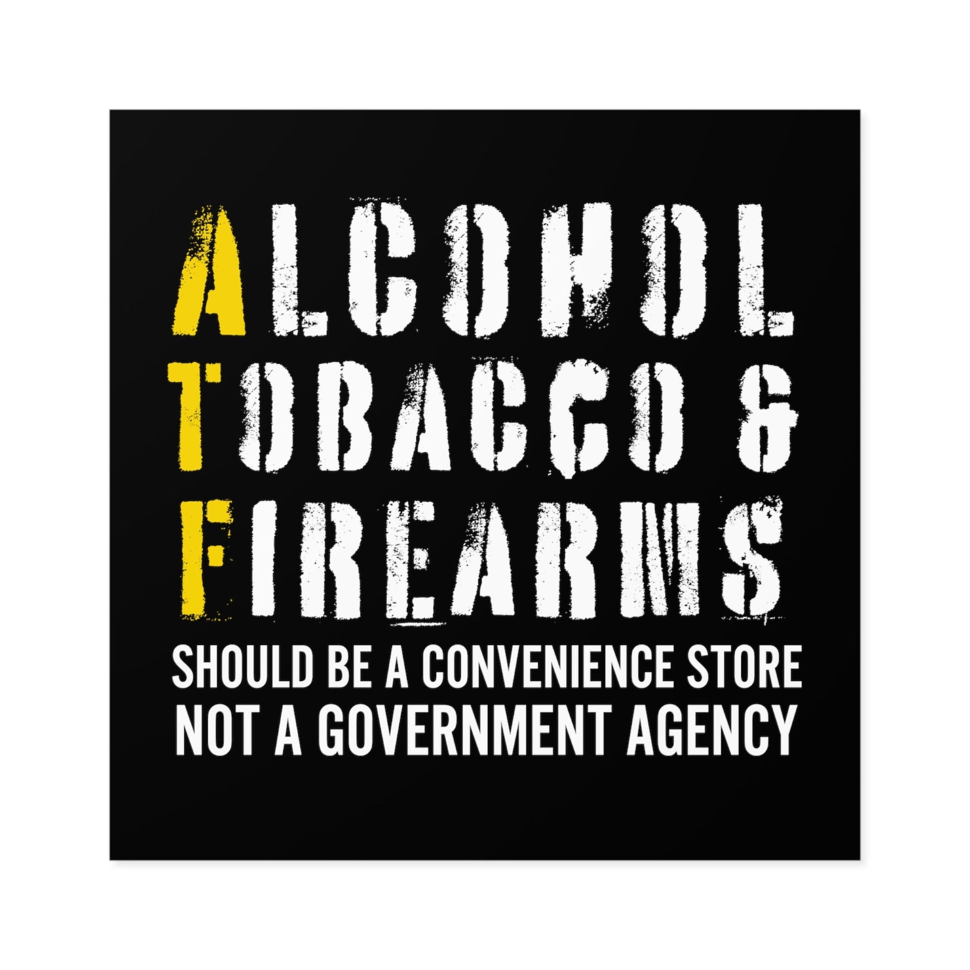 Alcohol, Tobacco, & Firearms Sticker (Indoor\Outdoor) - PatriotDepot.com