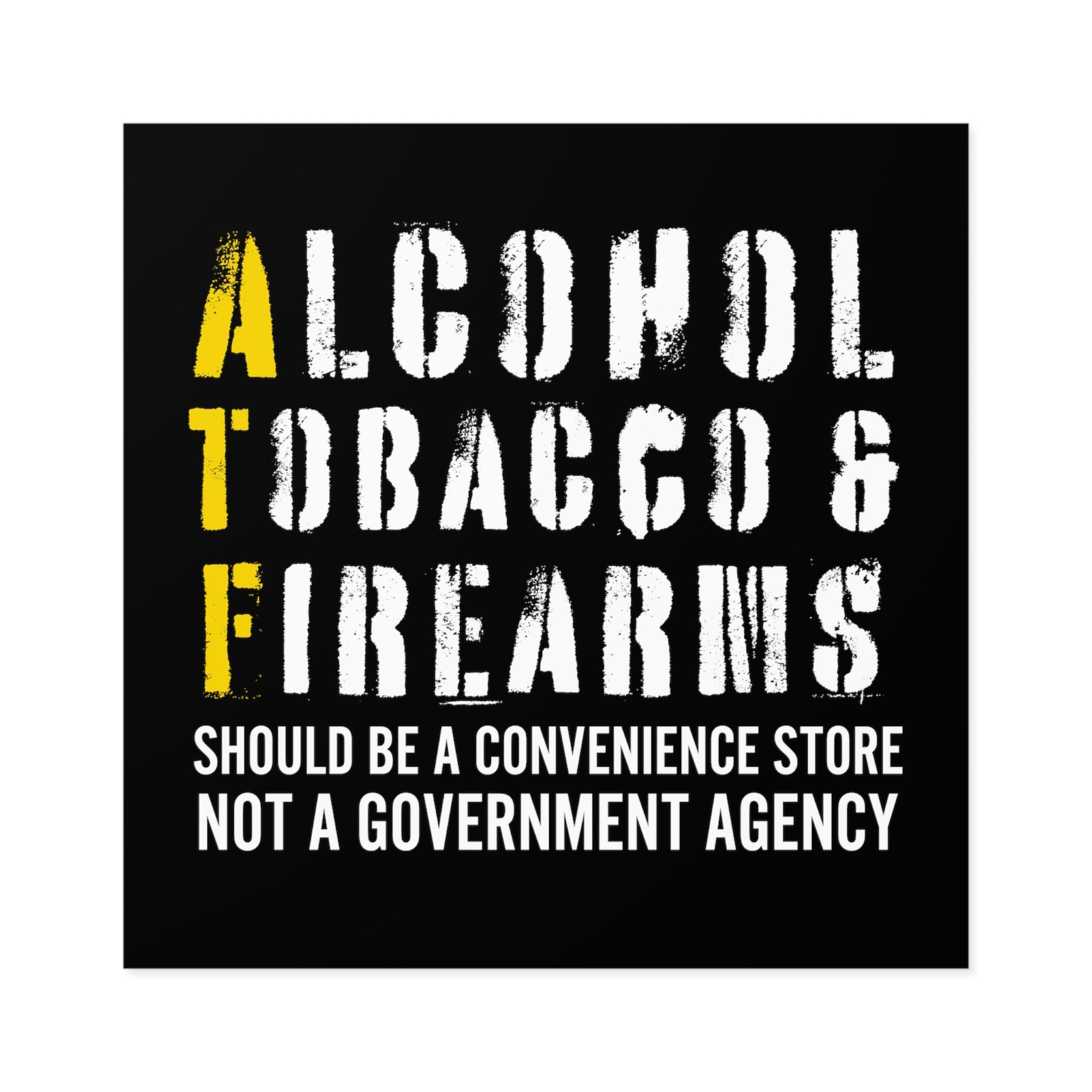 Alcohol, Tobacco, & Firearms Sticker (Indoor\Outdoor) - PatriotDepot.com
