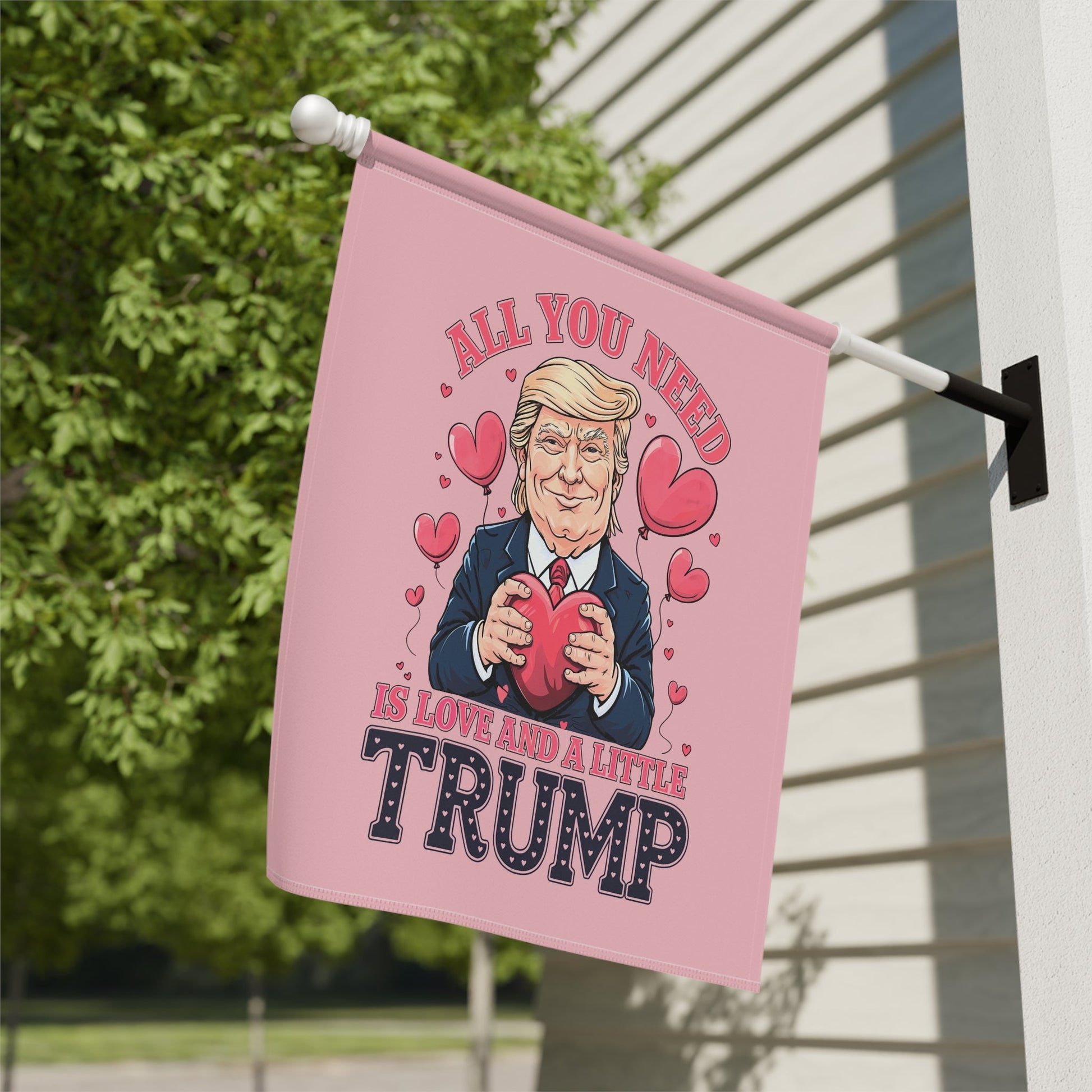 All You Need is Love and a Little Trump Garden or Banner Flags (Double - Sided) - PatriotDepot.com