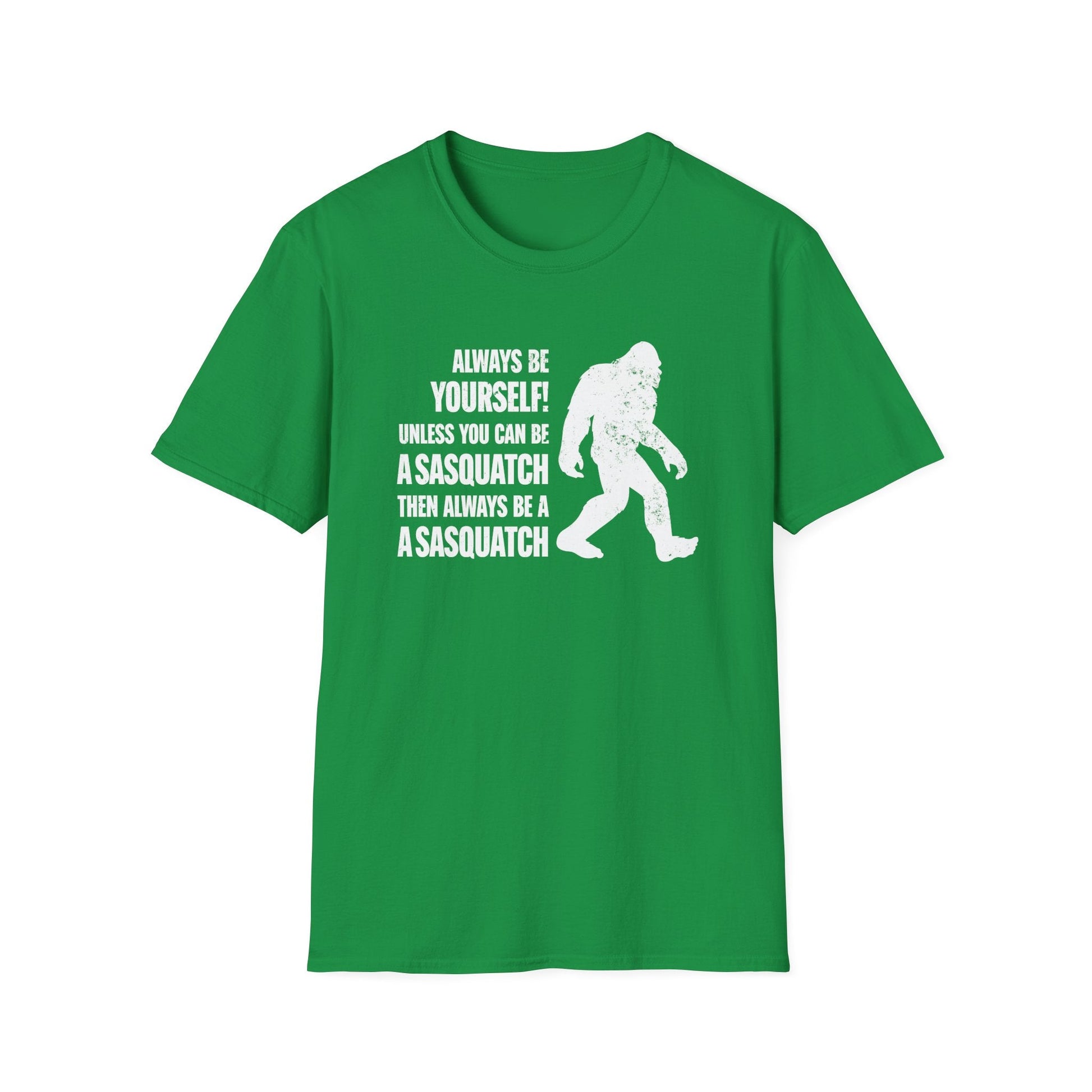 Always Be A Sasquatch T-Shirt - PatriotDepot.com