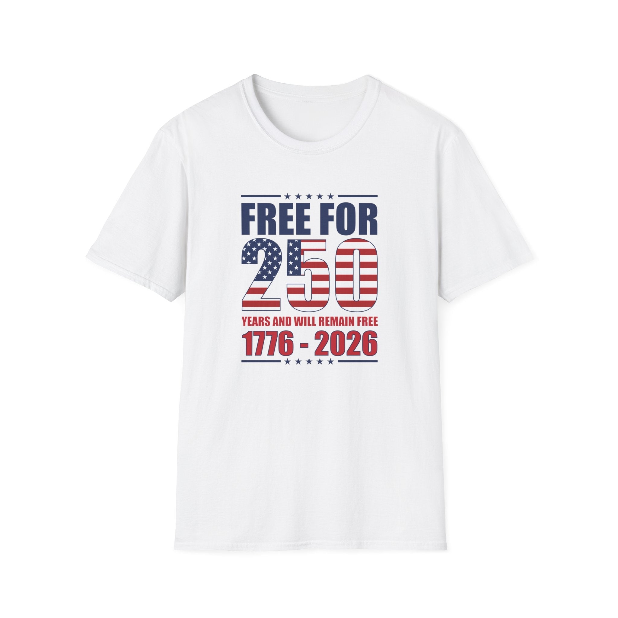 America Free for 250 Years and Will Remain Free 1776 - 2026 T-Shirt - PatriotDepot.com