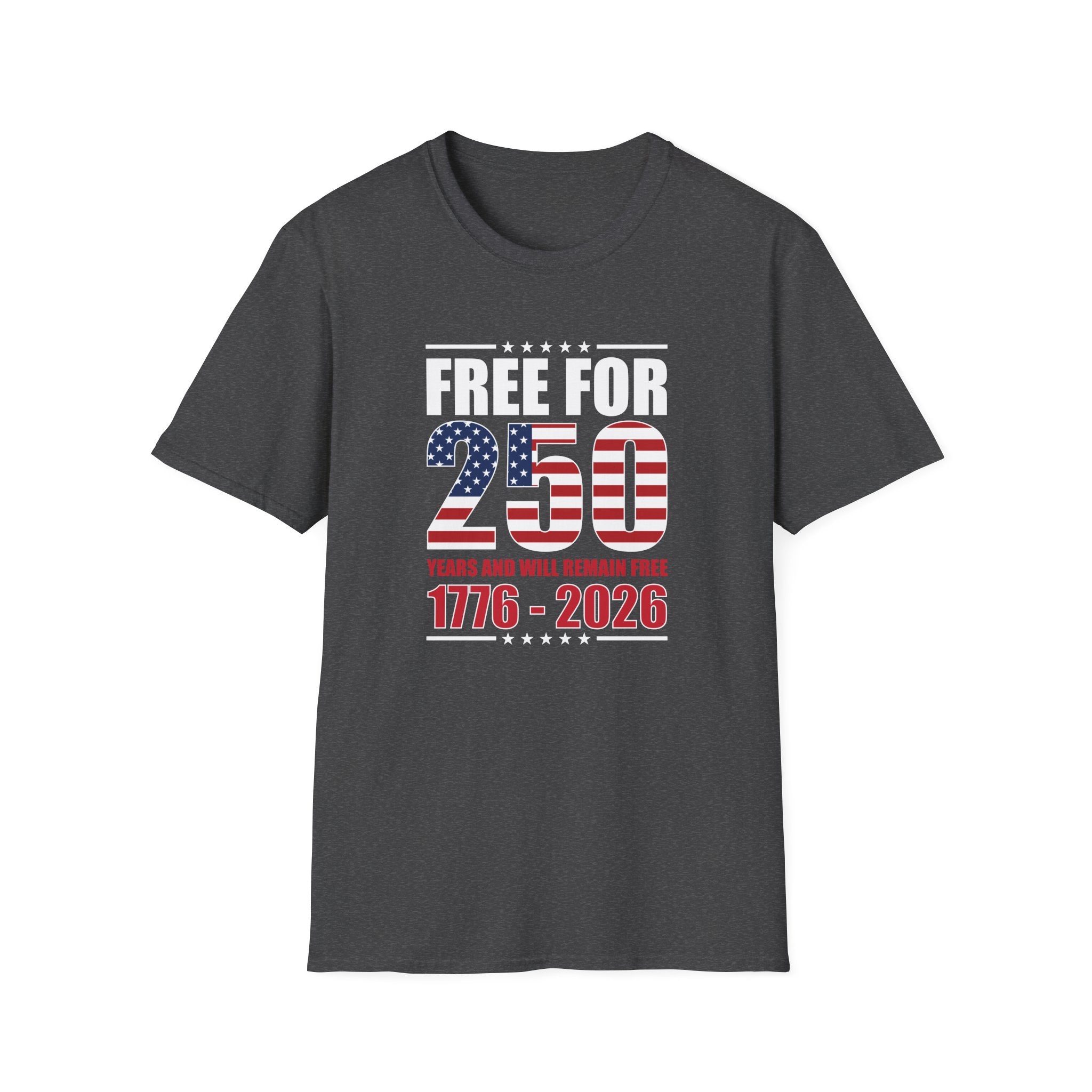 America Free for 250 Years and Will Remain Free 1776 - 2026 T-Shirt - PatriotDepot.com