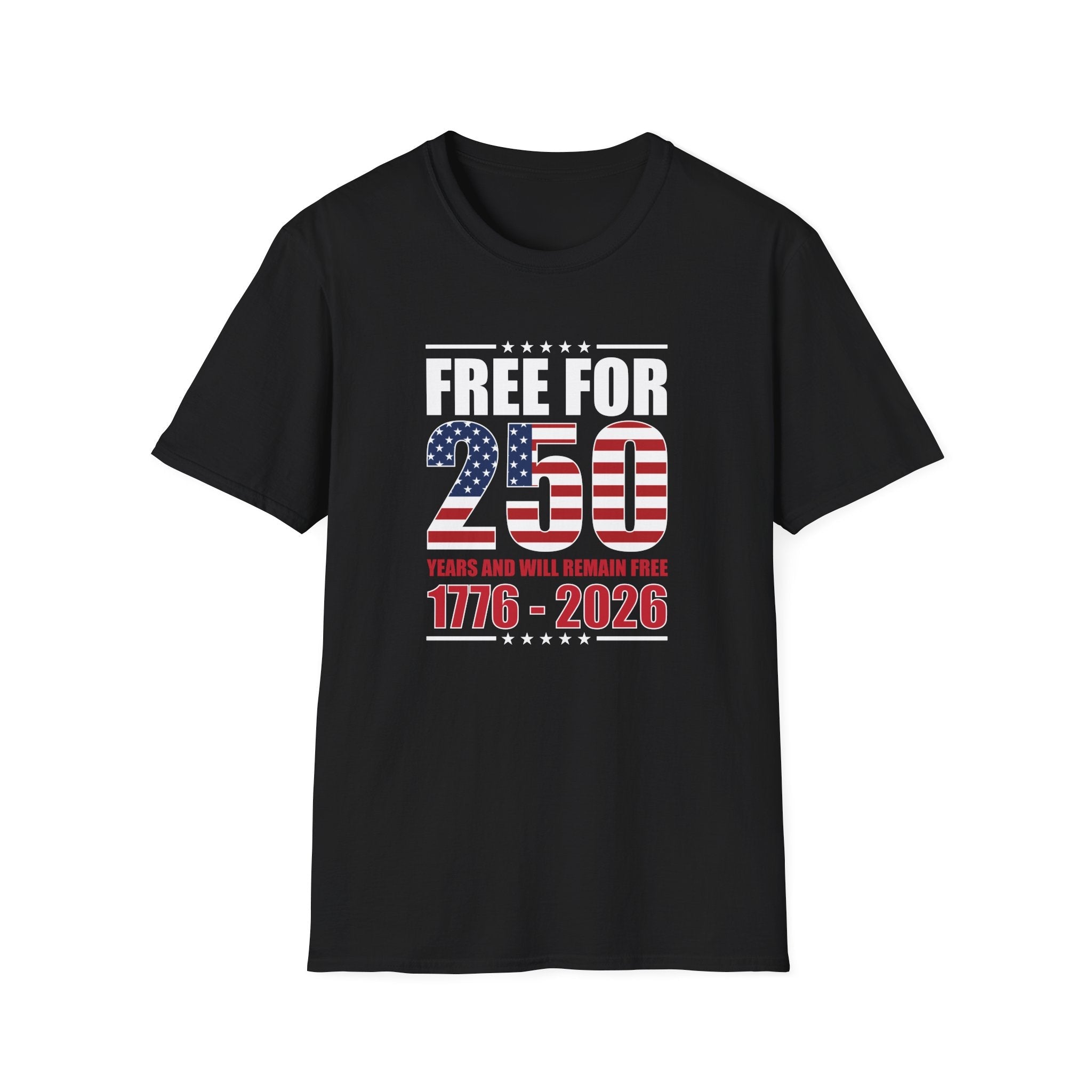 America Free for 250 Years and Will Remain Free 1776 - 2026 T-Shirt - PatriotDepot.com